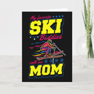 My Favourite Ski Buddies Call Me Mum Card