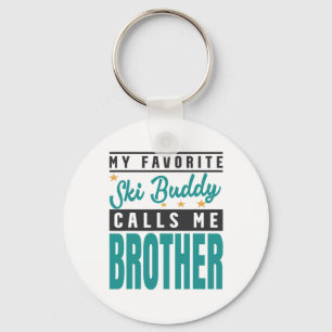 My Favourite Ski Buddy Calls Me Brother, Ski Buddy Key Ring