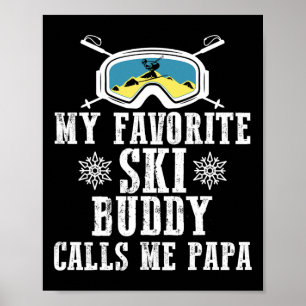 My Favourite Ski Buddy Calls Me Papa Funny Mountai Poster