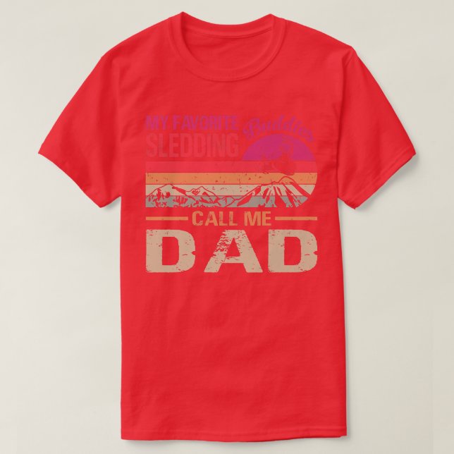 My Favourite Sledding Buddies Call Me Dad Snowmobi T-Shirt (Design Front)