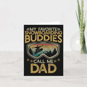 My Favourite Snowboarding Buddies Call Me Dad Fath Card