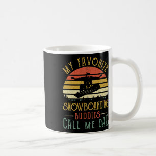 My Favourite Snowboarding Buddies Call Me Dad Fath Coffee Mug