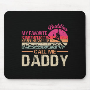 My Favourite Snowboarding Buddies Call Me Daddy Vi Mouse Pad
