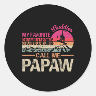 My Favourite Snowboarding Buddies Call Me Papaw Vi Classic Round Sticker