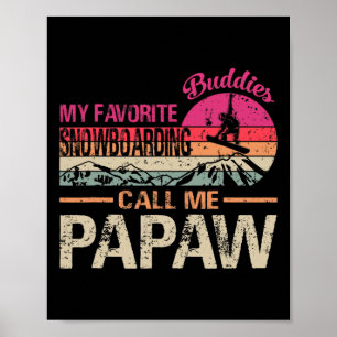 My Favourite Snowboarding Buddies Call Me Papaw Vi Poster