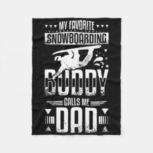 My Favourite Snowboarding Buddy Calls Me Dad  Fleece Blanket
