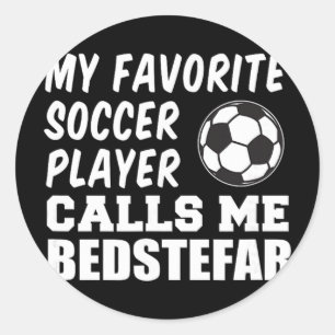 My Favourite Soccer Player Calls Me Bedstefar Gran Classic Round Sticker