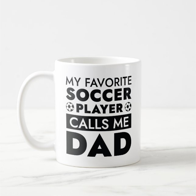 My Favourite Soccer Player Calls Me Dad Coffee Mug (Left)