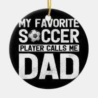 My Favourite Soccer Player Calls Me Dad Fathers
