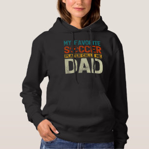 My Favourite Soccer Player Calls Me Dad Men For Fa Hoodie