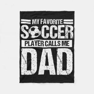 My Favourite Soccer Player Calls Me Dad Son Fleece Blanket
