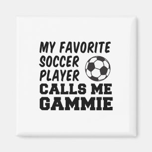 My Favourite Soccer Player Calls Me Gammie Magnet