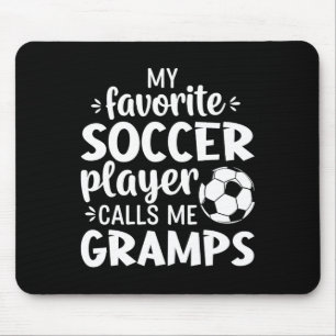 My Favourite Soccer Player Calls Me Gramps Mouse Pad