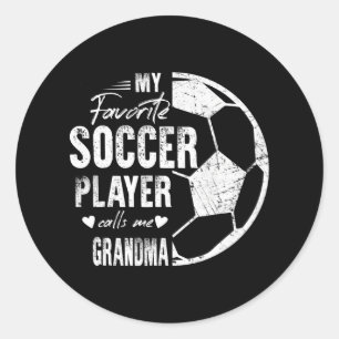 My Favourite Soccer Player Calls Me Grandma Classic Round Sticker