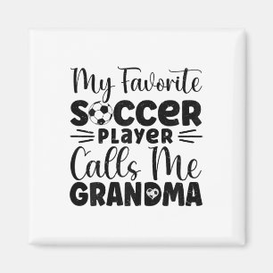 My Favourite Soccer Player Calls Me Grandma  Magnet