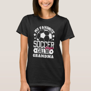 My Favourite Soccer Player Calls Me Grandma Sport T-Shirt