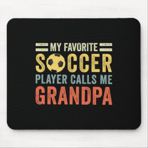 My Favourite Soccer Player Calls Me Grandpa Soccer Mouse Pad