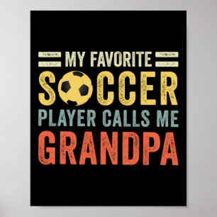 My Favourite Soccer Player Calls Me Grandpa Soccer Poster