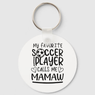 My Favourite Soccer Player Calls Me Mamaw Key Ring