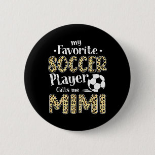 My Favourite Soccer Player Calls Me Mimi Leopard  6 Cm Round Badge