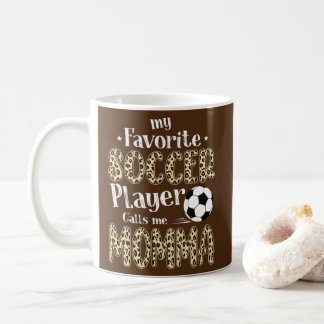 My Favourite Soccer Player Calls Me Momma Leopard Coffee Mug