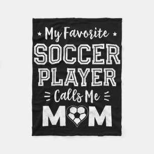 My Favourite Soccer Player Calls Me Mum Cute Socce Fleece Blanket