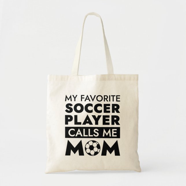 My Favourite Soccer Player Calls Me Mum Tote Bag (Front)