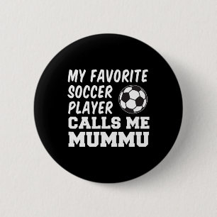 My Favourite Soccer Player Calls Me Mummu Finnish 6 Cm Round Badge