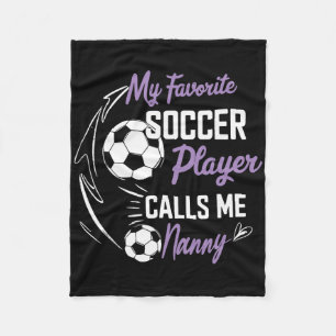 My Favourite Soccer Player Calls Me Nanny Fleece Blanket