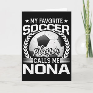 My Favourite Soccer Player Calls Me Nona Card