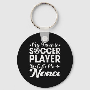 My Favourite Soccer Player Calls Me Nona Key Ring