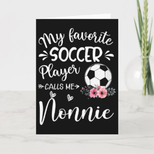 My Favourite Soccer Player Calls Me Nonnie  Card