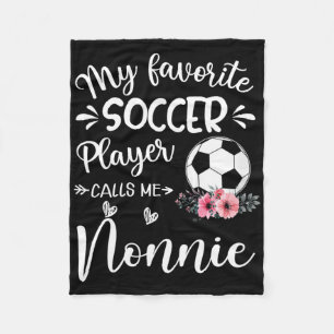 My Favourite Soccer Player Calls Me Nonnie Fleece Blanket