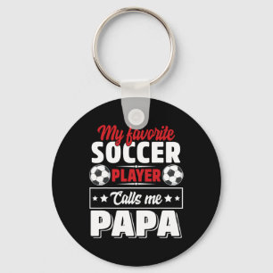 My Favourite Soccer Player Calls Me Papa Father's Key Ring