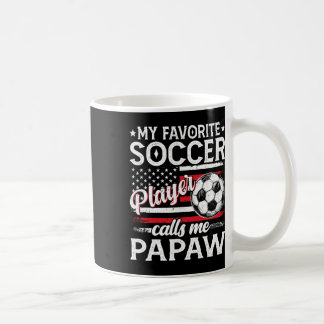 My Favourite Soccer Player Calls Me Papaw Us Flag  Coffee Mug