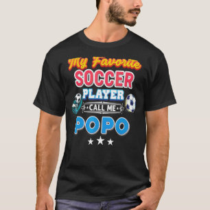 My Favourite Soccer Player Calls Me Popo Father's T-Shirt