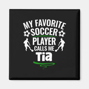 My Favourite Soccer Player Calls Me Tia  Magnet