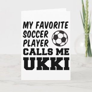 My Favourite Soccer Player Calls Me Ukki Finnish G Card