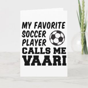 My Favourite Soccer Player Calls Me Vaari Finnish Card