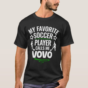 My Favourite Soccer Player Calls Me Vovo T-Shirt
