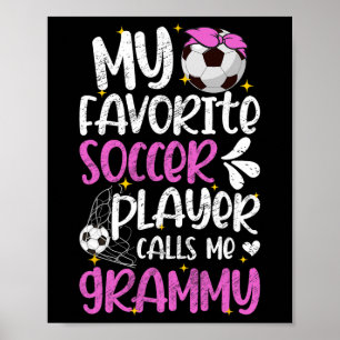 My Favourite Soccer Player Grammy Soccer Grammy Gr Poster