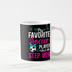 My Favourite Soccer Player Step-mum Soccer Stepmom Coffee Mug