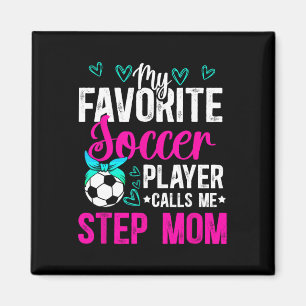 My Favourite Soccer Player Step-mum Soccer Stepmom Magnet