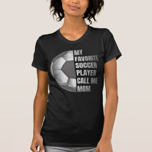 My Favourite Soccer Players Call Me Mum T-Shirt