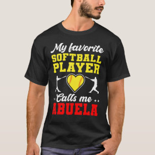 My Favourite Softball Player Calls Me Abuela Mothe T-Shirt