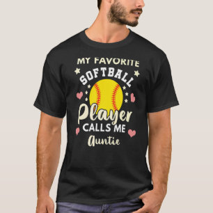 My Favourite Softball Player Calls Me Auntie Ball T-Shirt