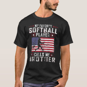 My Favourite Softball Player Calls Me Brother Fath T-Shirt