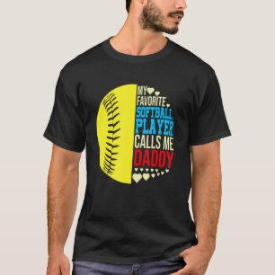 My Favourite Softball Player Calls Me Dad 2 T-Shirt