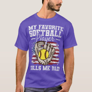My favourite softball player calls me dad T-Shirt