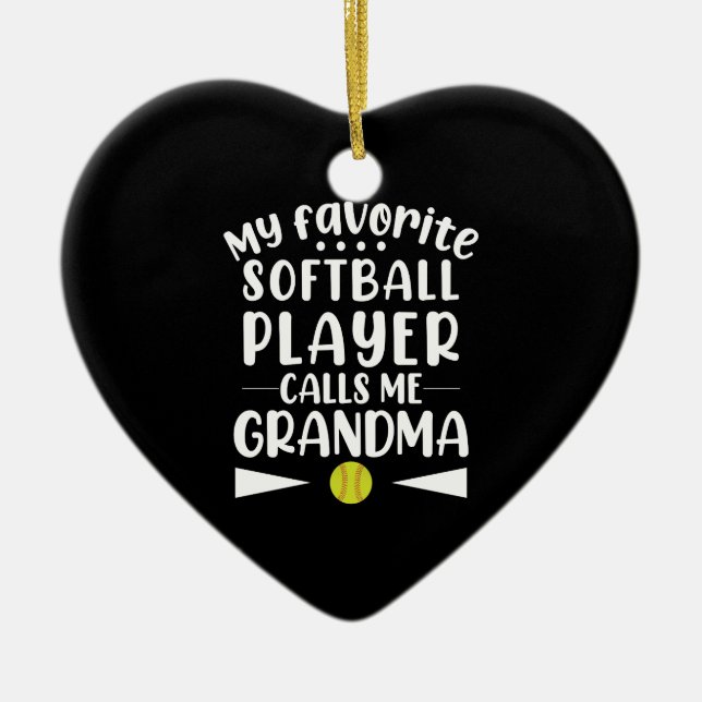 My Favourite Softball Player Calls Me Grandma Ceramic Ornament (Front)